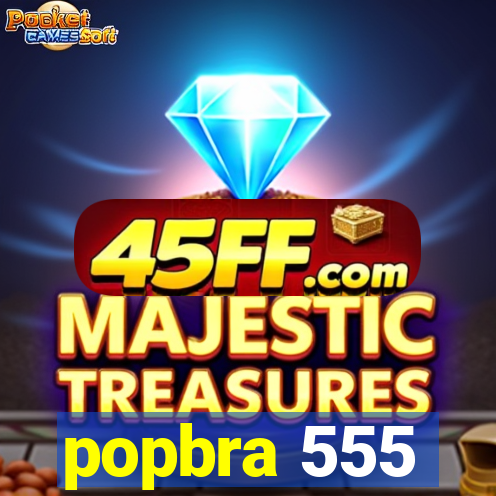 popbra 555